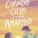 CUANDO EL CUERPO SE VUELVA AMARILLO