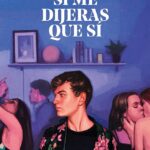 Libro: SI ME DIJERAS QUE SÍ