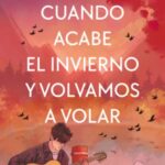 Cuando acabe el invierno y volvamos a volar